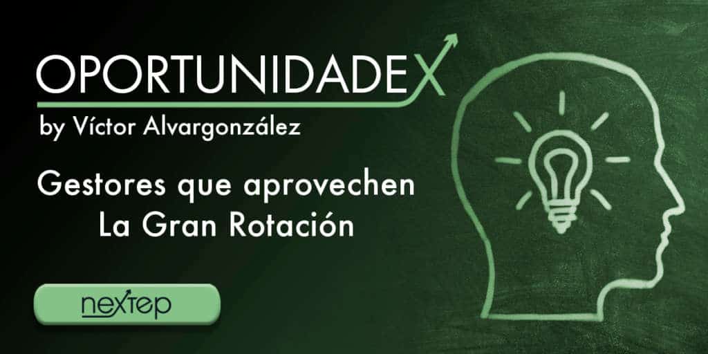Gestores que aprovechen La Gran Rotación